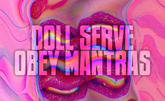 Doll Serve Obey Mantras - Bimbo Labs