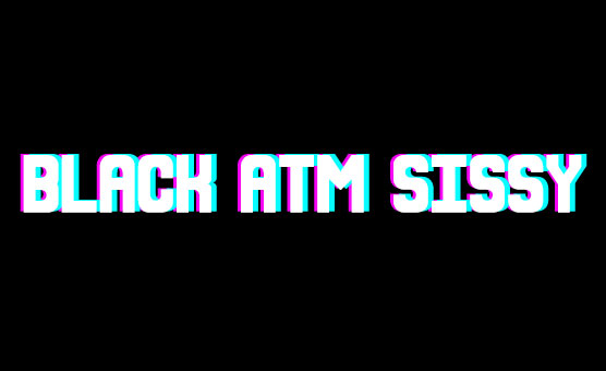 Black ATM Sissy - 1st Video