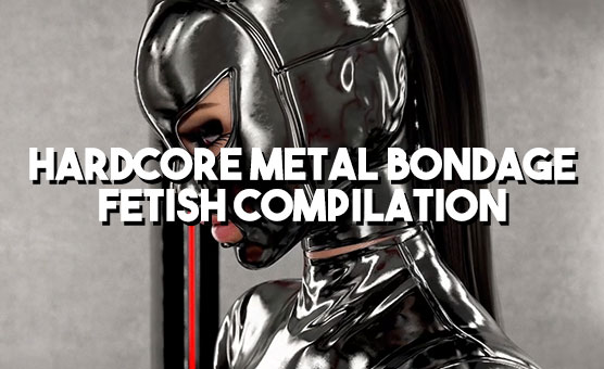 Hardcore Metal Bondage Fetish Compilation