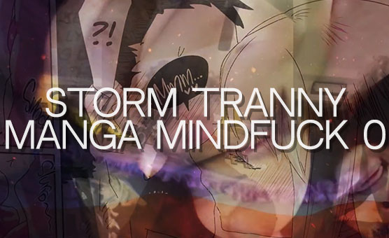 Storm Tranny Manga Mindfuck 0