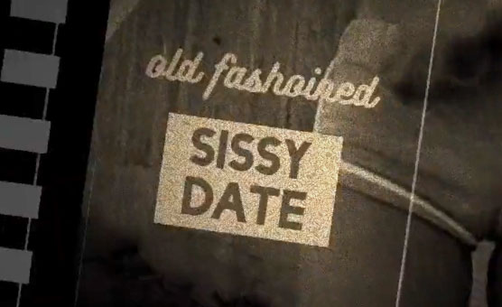 Old Fashioned Sissy Date
