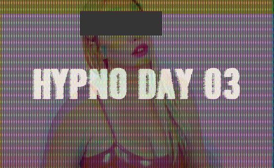 Hypno Day 03