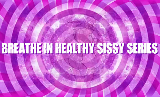 Breathe In - Healthy Sissy Series