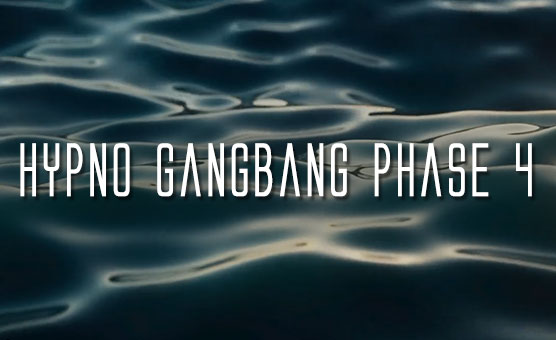 Hypno Gangbang Phase 4