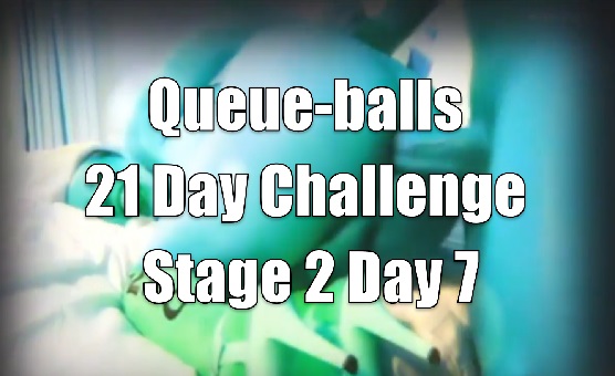 Queue-balls 21 Day Challenge - Stage 2 Day 7