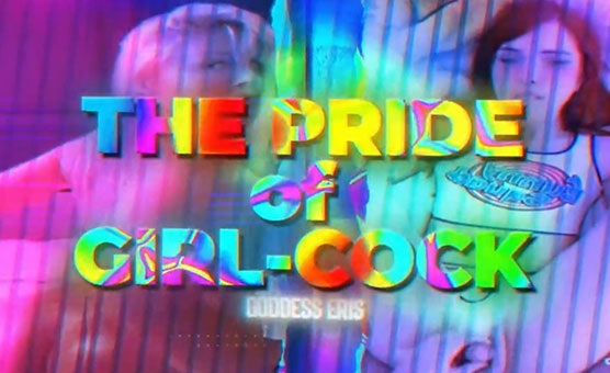The Pride of Girl Cock