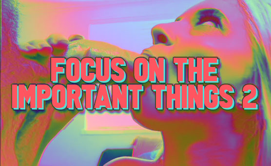 Focus On The Important Things 2