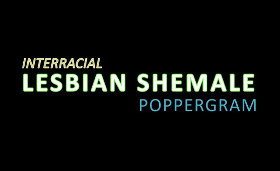 IR Lesbian Shemale Poppergram