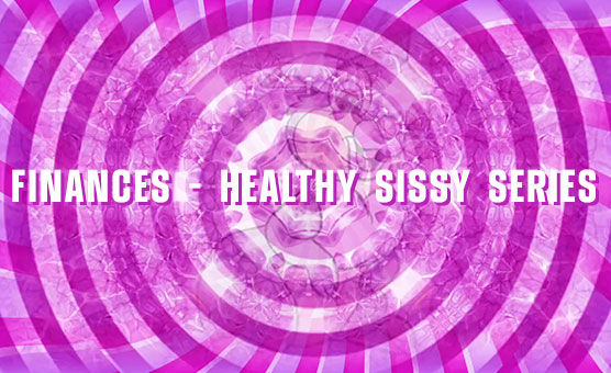 Finances - Healthy Sissy Series - Teaser
