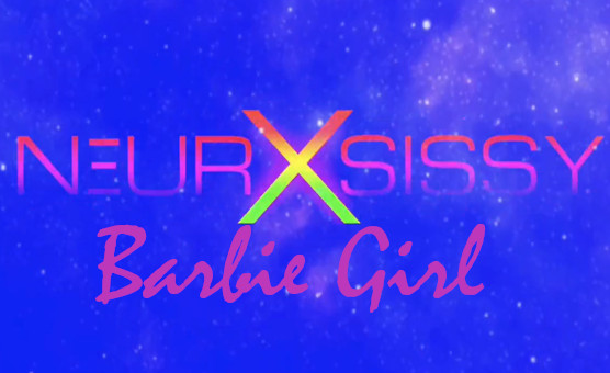 Neurosissy - Barbie Girl - Sain T Remix