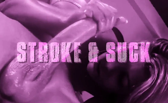 Stroke & Suck