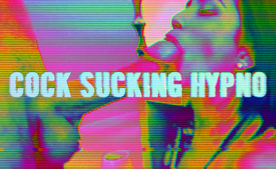 Cock Sucking Hypno