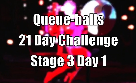 Queue-balls 21 Day Challenge - Stage 3 Day 1