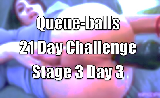 Queue-balls 21 Day Challenge - Stage 3 Day 3