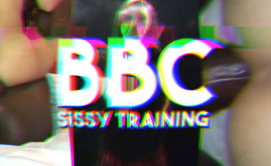 BBC Sissy Training