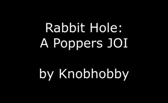 Rabbit Hole - A Poppers JOI