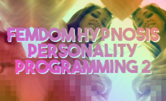 Femdom Hypnosis Personality Programming 2