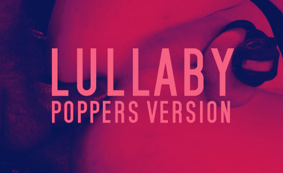 Lullaby - Poppers Version