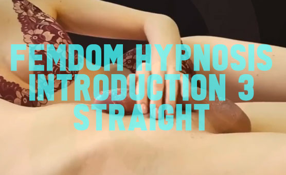 Femdom Hypnosis Introduction 3 - Straight