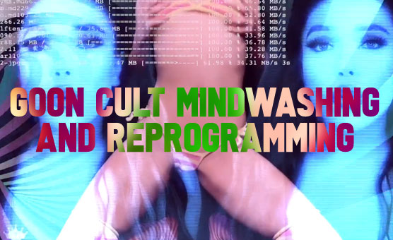 Goon Cult Mindwashing And Reprogramming