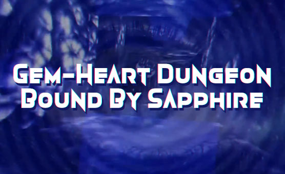 Gem-Heart Dungeon - Bound By Sapphire