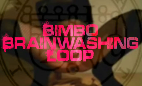 Bimbo Brainwashing Loop