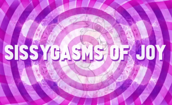 Sissygasms Of Joy - Teaser