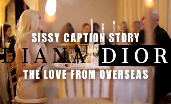 Sissy Caption Story - The Love From Overseas