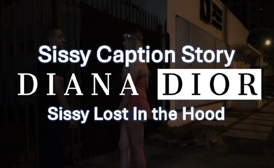 Sissy Caption Story - Sissy Lost In The Hood