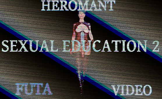 Sexual Education 2 "Remastered" - By Heromant