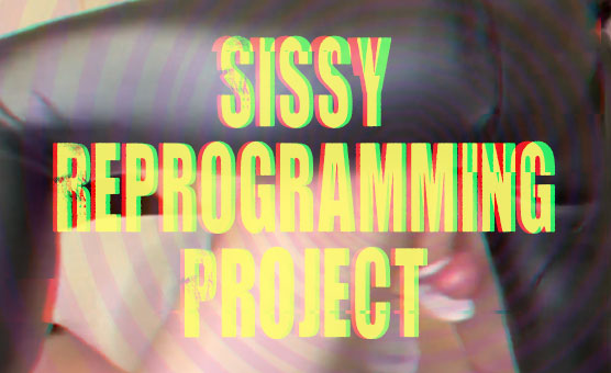 Sissy Reprogramming Project