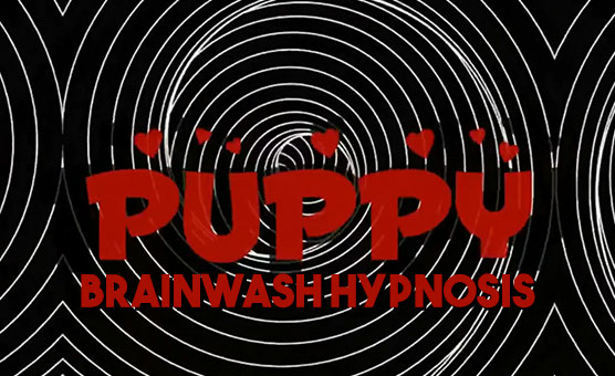 Puppy Brainwash Hypnosis