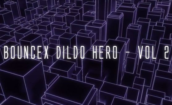 BounceX Dildo Hero - Vol 2