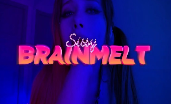 Sissy Brainmelt - Sissyckfck