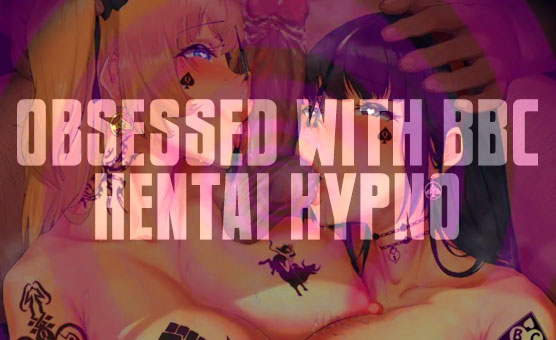 Obsessed With BBC - Hentai Hypno