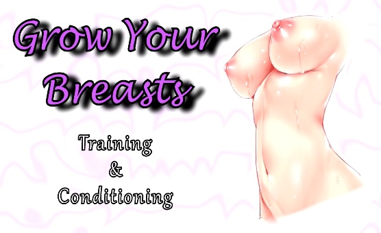 Grow Your Breasts