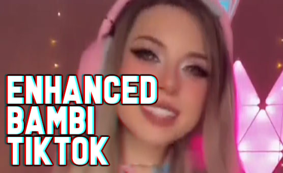 Enhanced Bambi TikTok