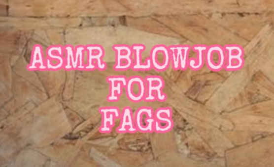 ASMR Blowjob For Fags
