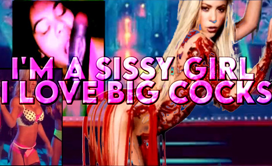 Im A Sissy Girl - I Love Big Cocks