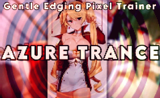 Azure Trance - Gentle Edging Pixel Trainer