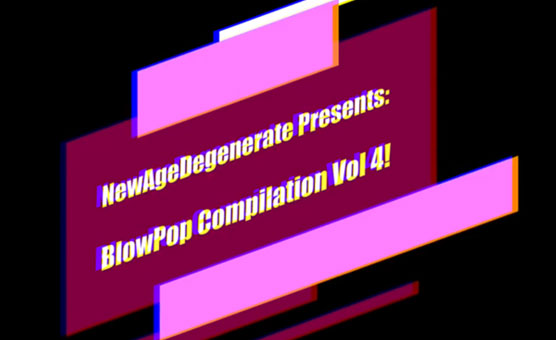 Blowpop Compilation Vol 4