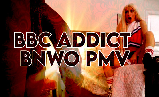 BBC Addict - BNWO PMV