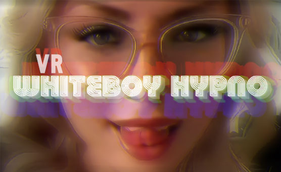 BNWO - VR Whiteboy Hypno