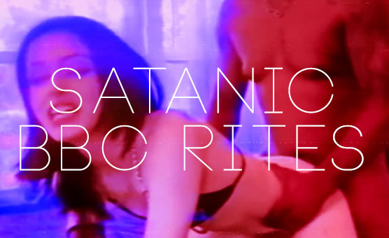 Satanic BBC Rites