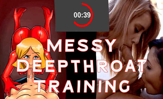 Messy Deepthroat Training