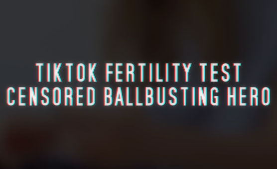 TikTok Fertility Test - Censored Ballbusting Hero