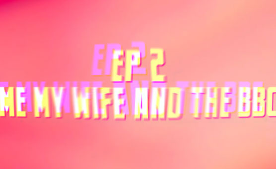 Ep 2 - Me, My Wife and The BBC