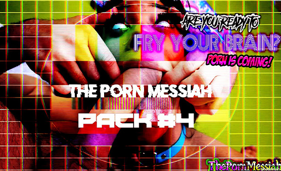 The Porn Messiah - Goon Pack 4