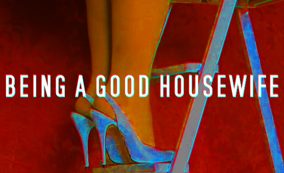 Being A Good Housewife