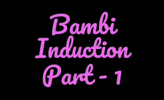 Bambi Induction - Part 1